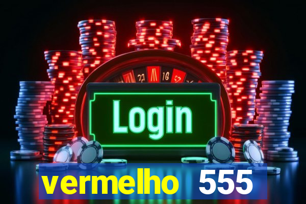 vermelho 555 plataforma de jogos